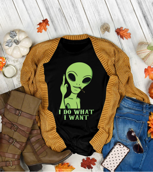 I Do What I Want Alien Smoking Gesture T-Shirt