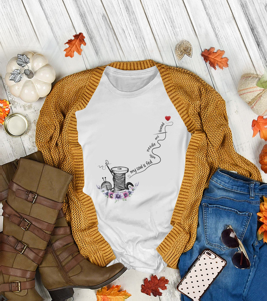 My Soul Is Fed With Needle And Thread Sewing Heart Flower Spool T-Shirt
