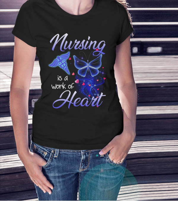 Nursing Is A Work Of Heart Butterfly Caduceus And Hearts T-Shirt