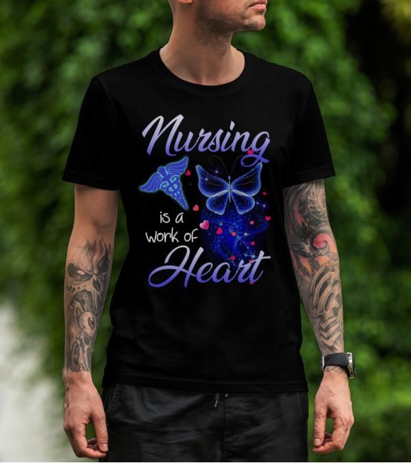Nursing Is A Work Of Heart Butterfly Caduceus And Hearts T-Shirt