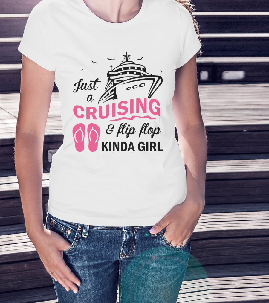 Just A Cruising And Flip Flop Kinda Girl Iconic Cruise Ship Graphic With Pink Flip Flops T-Shirt