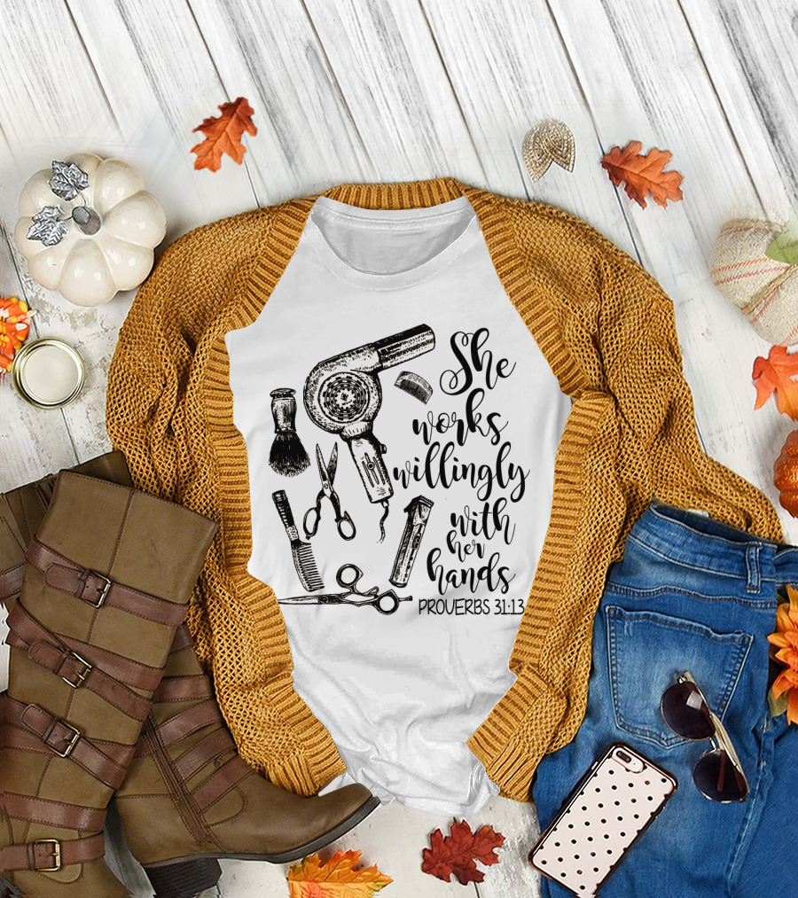 She Works Willingly With Her Hands Proverbs 31:13 Hairdresser Tools T-Shirt