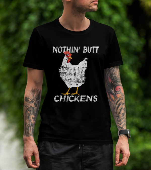 Nothin' Butt Chickens White Chicken T-Shirt