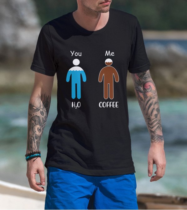 You Me H2O Coffee Figures T-Shirt