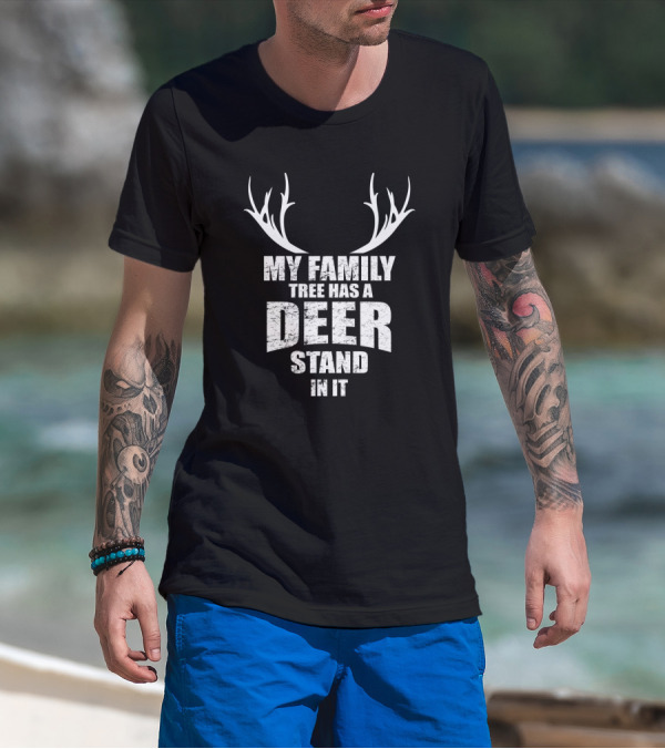 My Family Tree Has A Deer Stand In It T-Shirt
