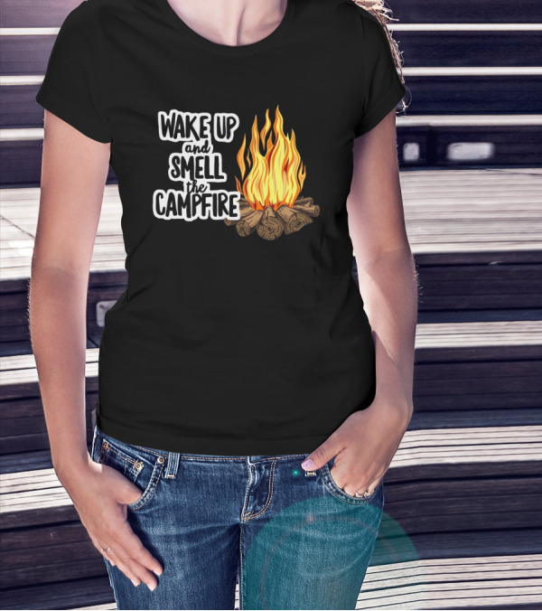 Wake Up And Smell The Campfire With Rustic Flames And Log T-Shirt