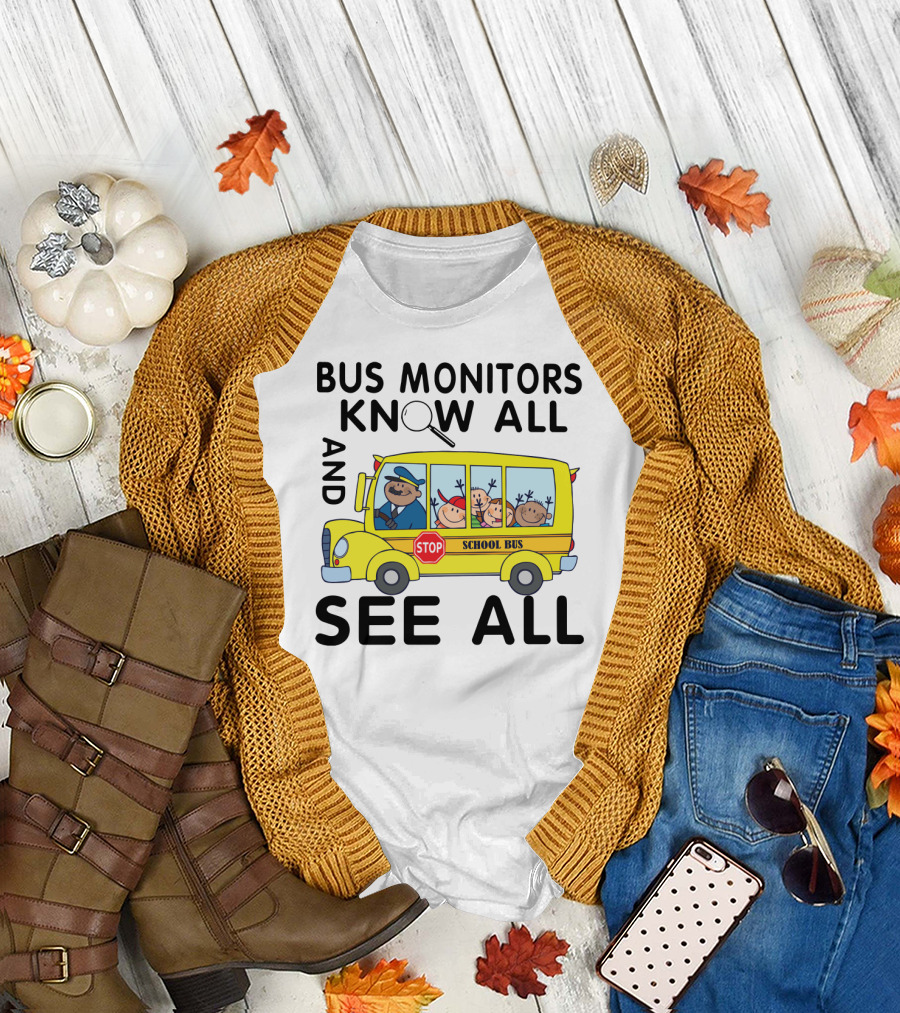 Bus Monitors Know All See All School Bus Magnifying Glass Stop Sign T-Shirt