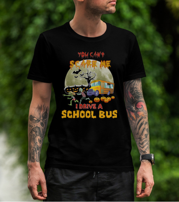 You Can't Scare Me I Drive A School Bus Halloween Zombies Pumpkins Moon T-Shirt