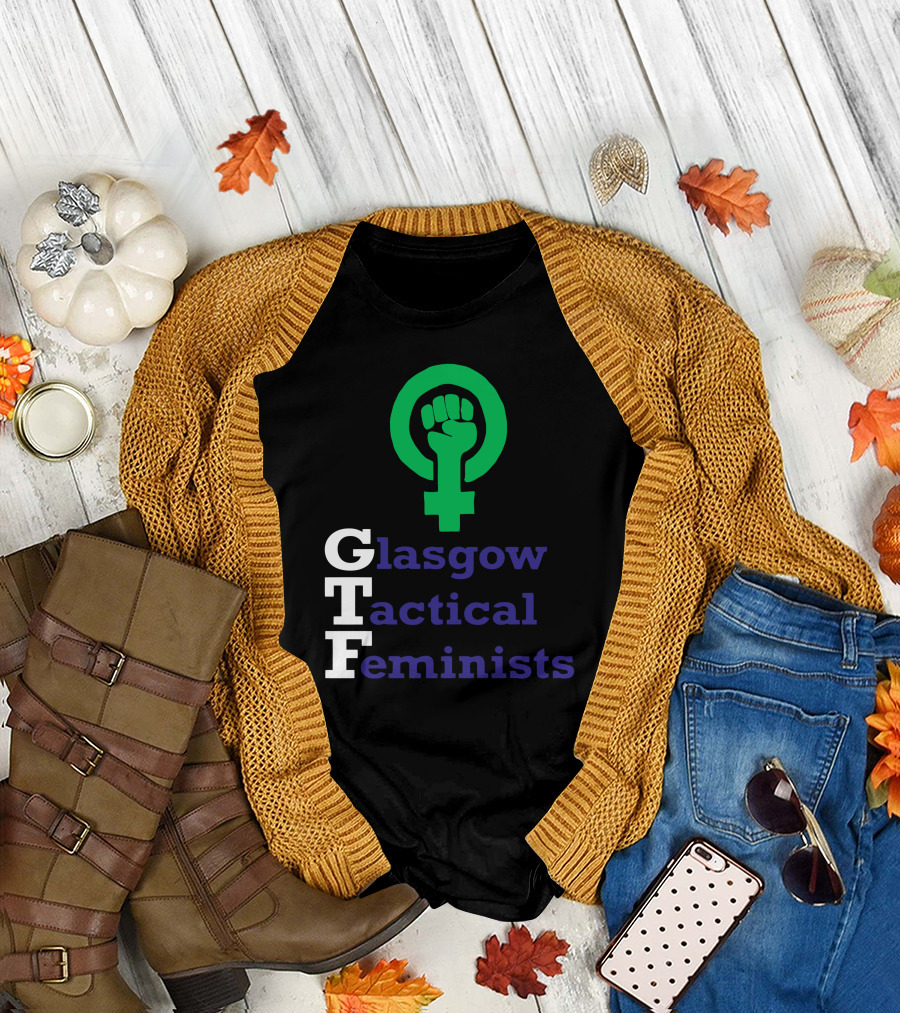 Glasgow Tactical Feminists GTF Fist Symbol Empowerment T-Shirt