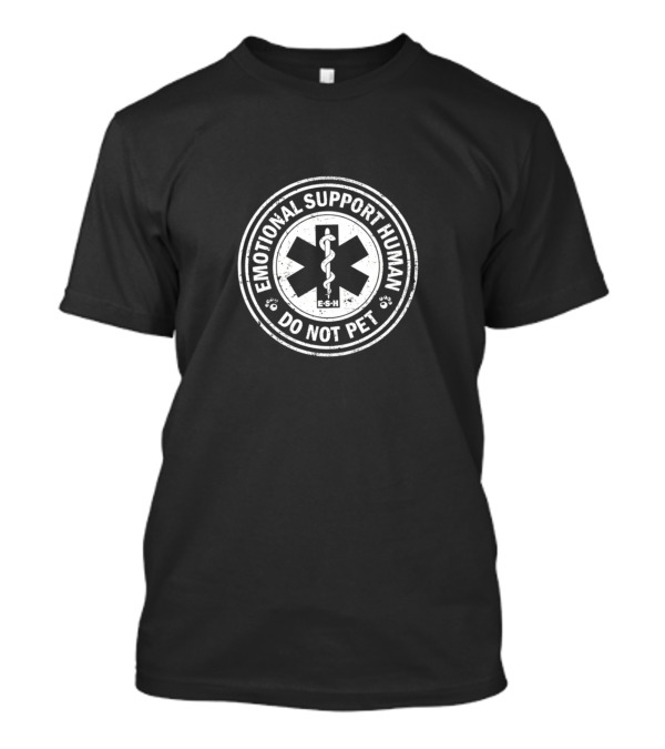 Emotional Support Human Do Not Pet E-S-H Star Of Life T-Shirt