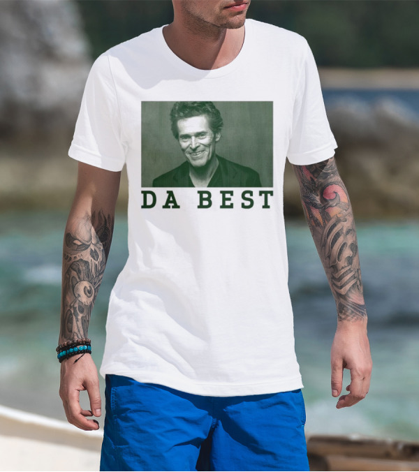 Willem Dafoe Da Best Portrait In Green With Text T-Shirt