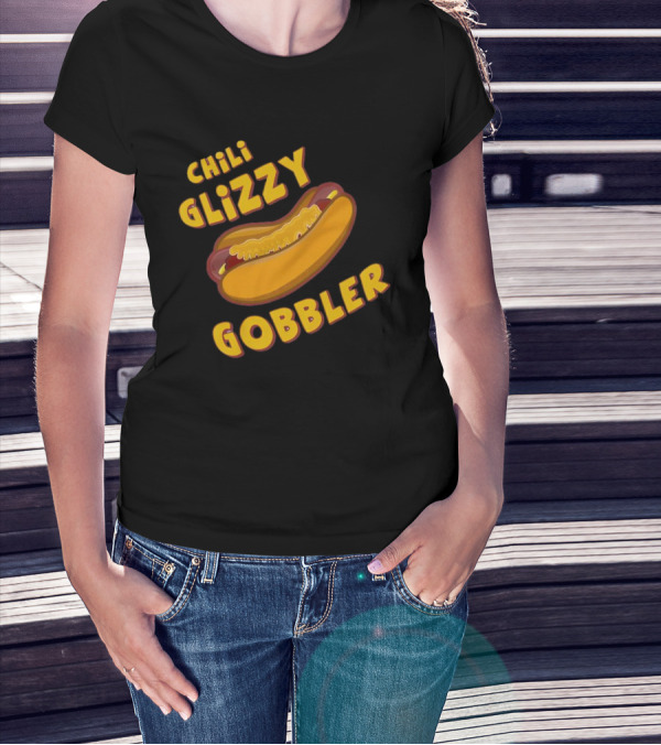 Chili Glizzy Gobbler Hot Dog Fun Text T-Shirt