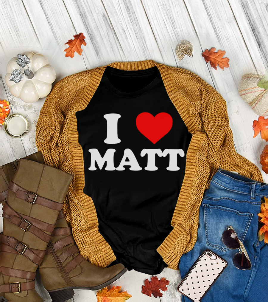 I Love Matt T-Shirt