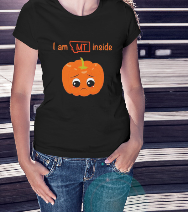 I Am MT Inside Sad Pumpkin Montana T-Shirt
