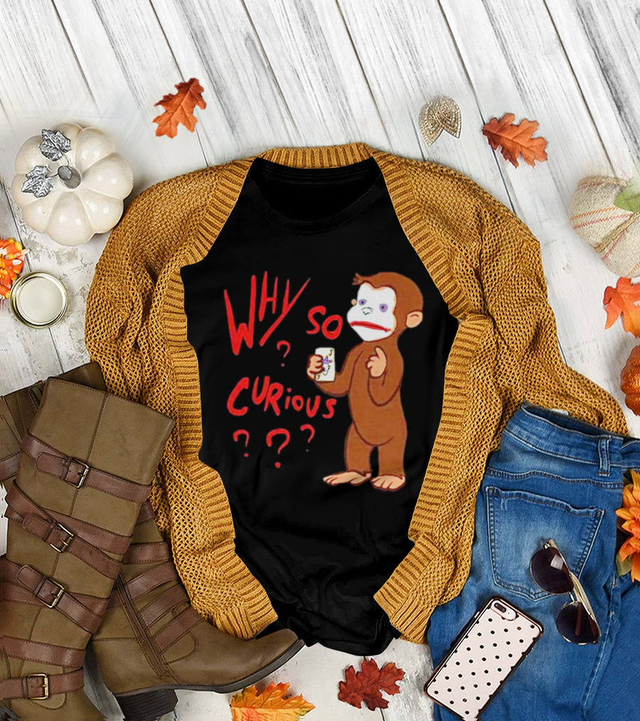 Why So Curious Curious George Illustration Holding Card T-Shirt