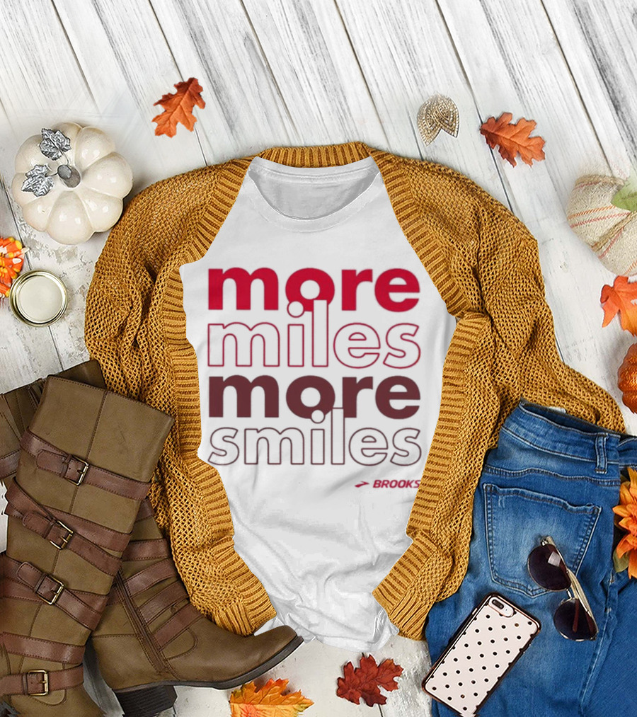 More Miles More Smiles Brooks Running Motivation T-Shirt