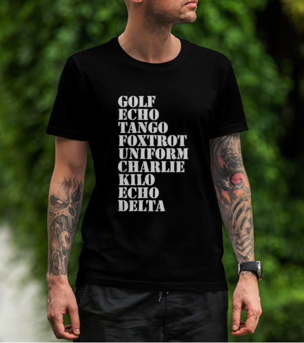 Golf Echo Tango Foxtrot Uniform Charlie Kilo Echo Delta Funny T-Shirt