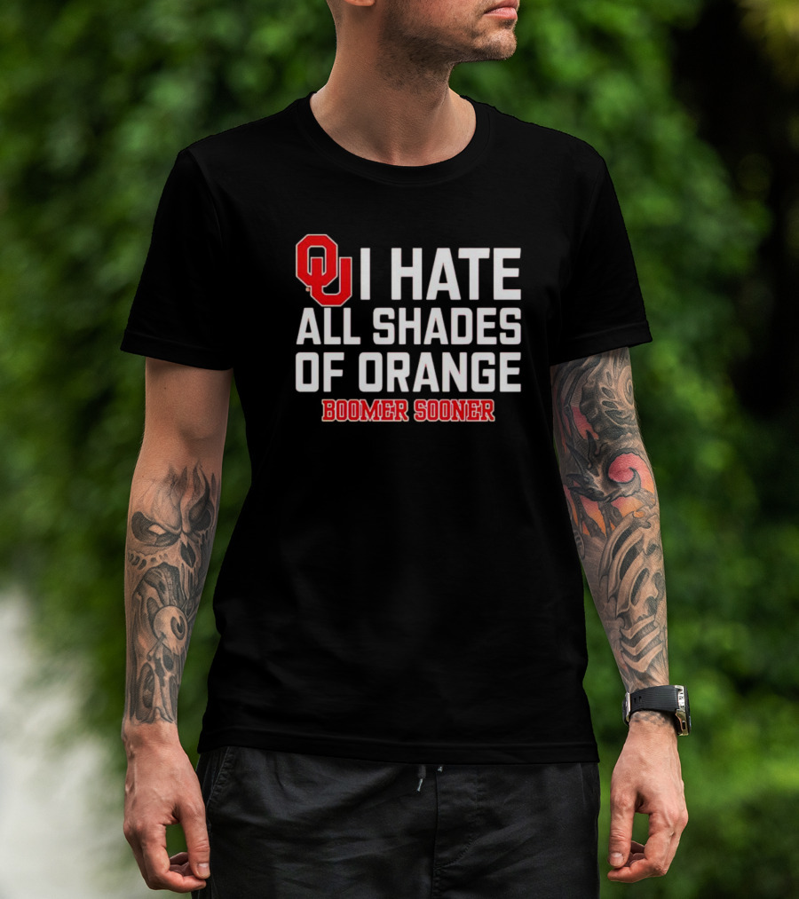 OU I Hate All Shades Of Orange Boomer Sooner Football Rivalry T-Shirt