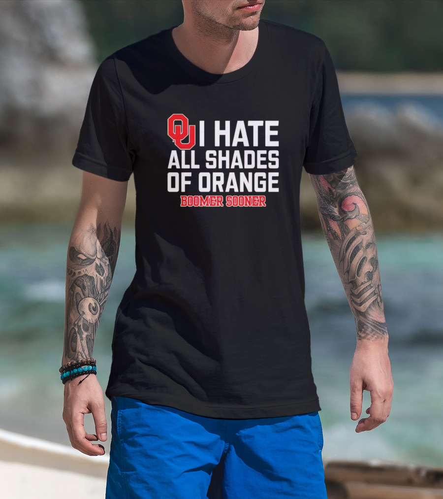 OU I Hate All Shades Of Orange Boomer Sooner Football Rivalry T-Shirt