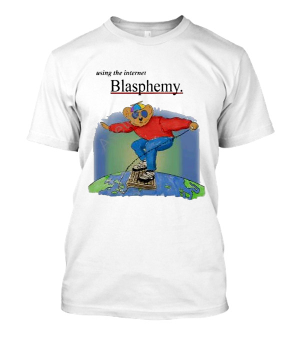 Using The Internet To Create Blasphemy Skateboarding Bear On Earth T-Shirt