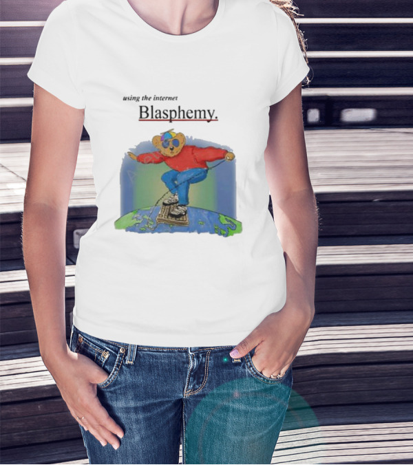 Using The Internet To Create Blasphemy Skateboarding Bear On Earth T-Shirt