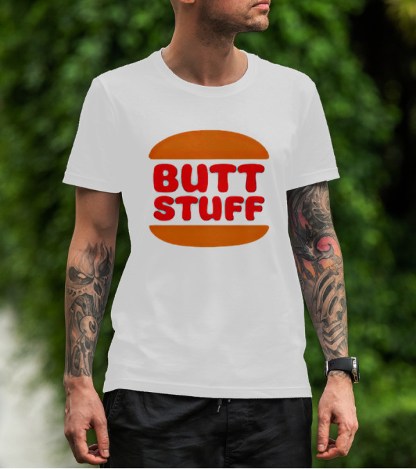 Butt Stuff Burger T-Shirt