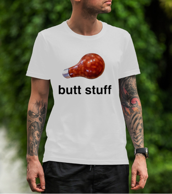 Butt Stuff Light Bulb Beans T-Shirt
