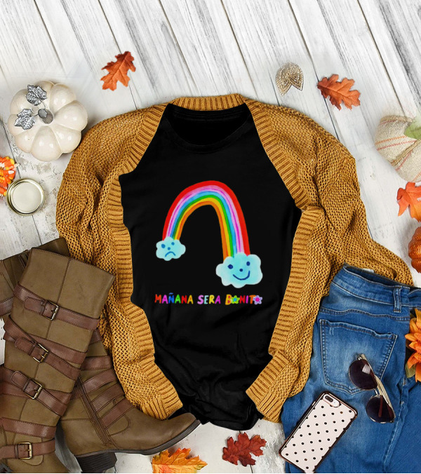 Mañana Será Bonito Rainbow Smiling And Sad Clouds T-Shirt