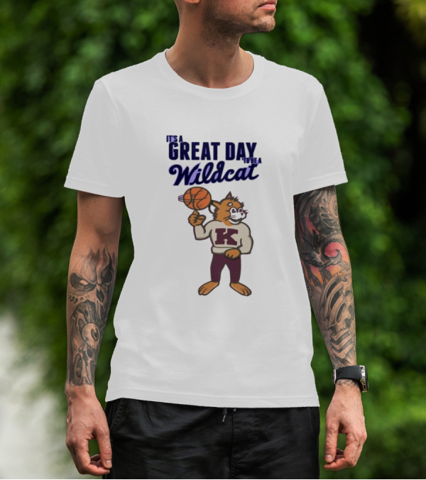 It's A Great Day To Be A Wildcat Basketball K T-Shirt