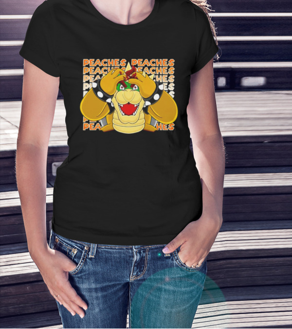 Peaches Bowser Madness Peaches Peaches Peaches T-Shirt