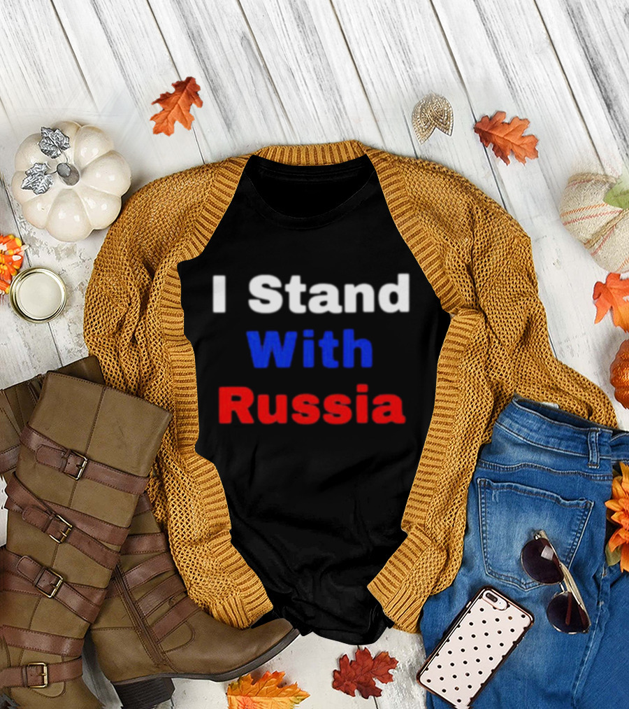 I Stand With Russia T-Shirt