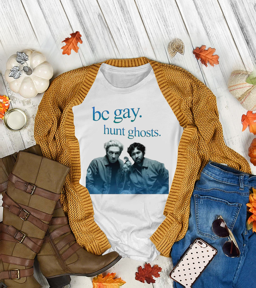 bc gay. hunt ghosts T-Shirt