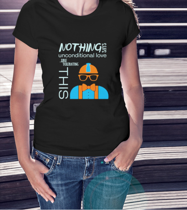 Nothing Says Unconditional Love Like Tolerating This Blippi Inspired Bow Tie Glasses Hat T-Shirt
