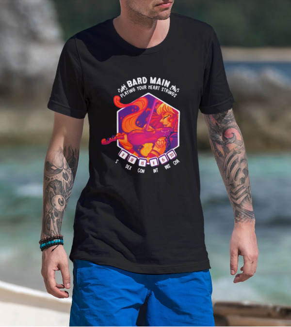 Bard Main Playing Your Heart Strings S DEX 18 CON 13 INT 11 WIS 15 CHA 20 T-Shirt