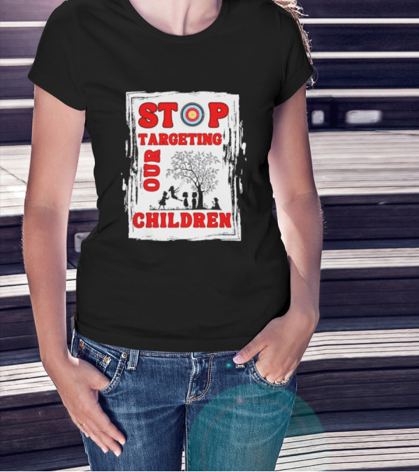 STOP Targeting Our Children With Tree And Children At Play Scene T-Shirt