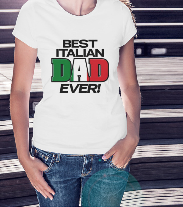 Best Italian Dad Ever Fathers Day Dad Italy Flag Colors T-Shirt