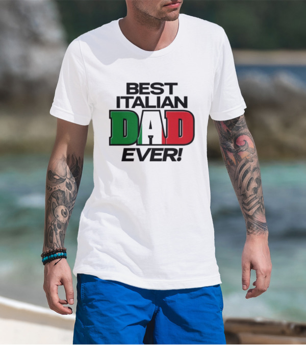 Best Italian Dad Ever Fathers Day Dad Italy Flag Colors T-Shirt