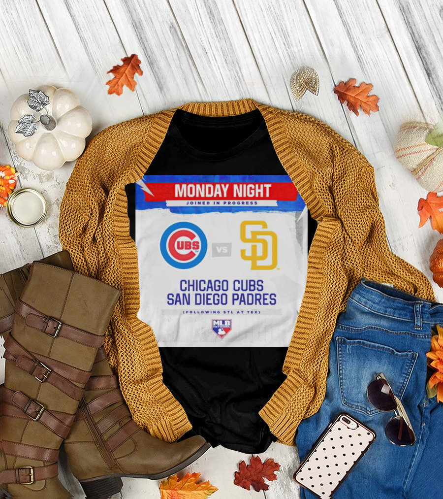 Monday Night MLB Chicago Cubs vs San Diego Padres Joined in Progress T-Shirt