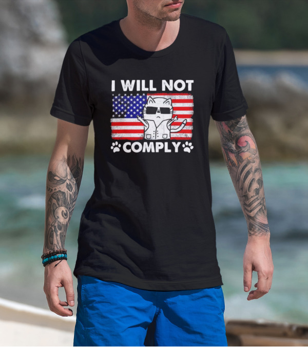 I Will Not Comply Cat With American Flag And Sunglasses T-Shirt