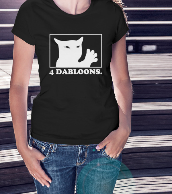 4 Dabloons Cat Meme Silhouette With White Border T-Shirt