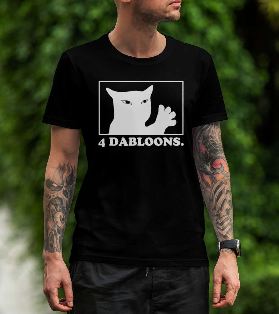4 Dabloons Cat Meme Silhouette With White Border T-Shirt