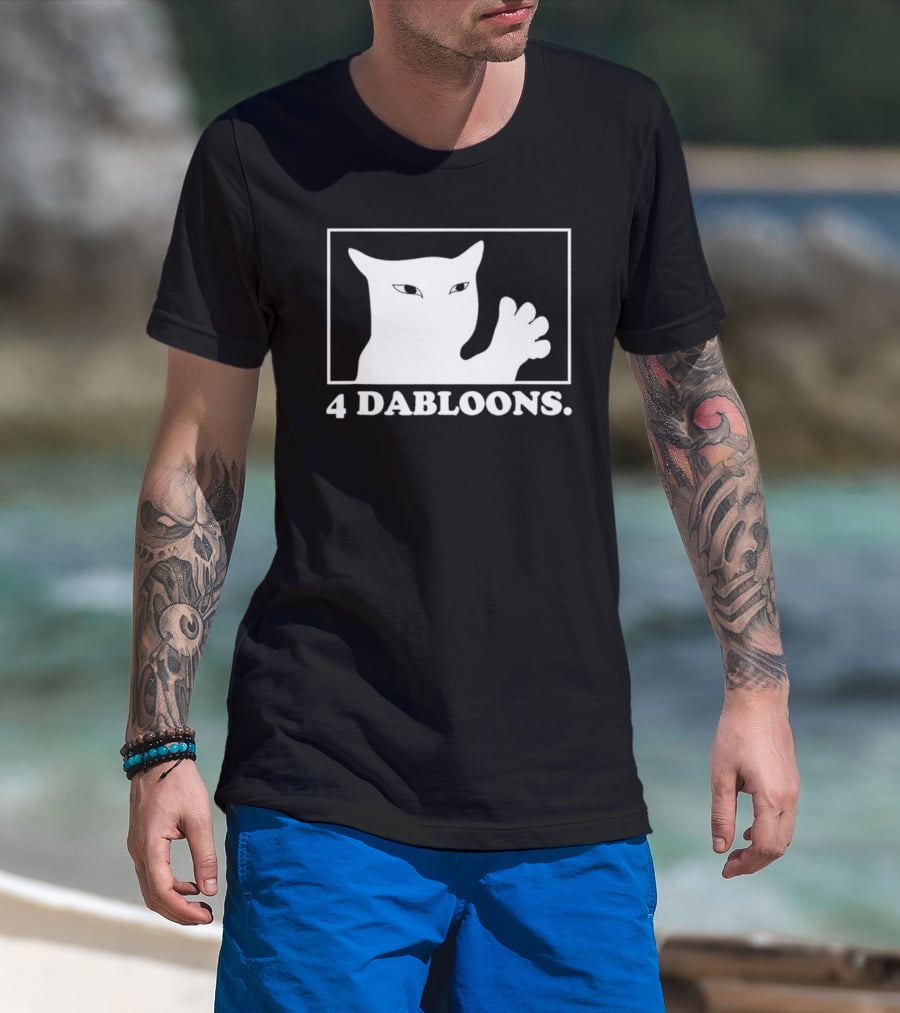 4 Dabloons Cat Meme Silhouette With White Border T-Shirt