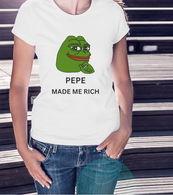 Pepe The Frog Meme Pepe Made Me Rich T-Shirt