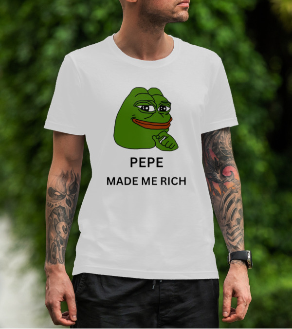 Pepe The Frog Meme Pepe Made Me Rich T-Shirt