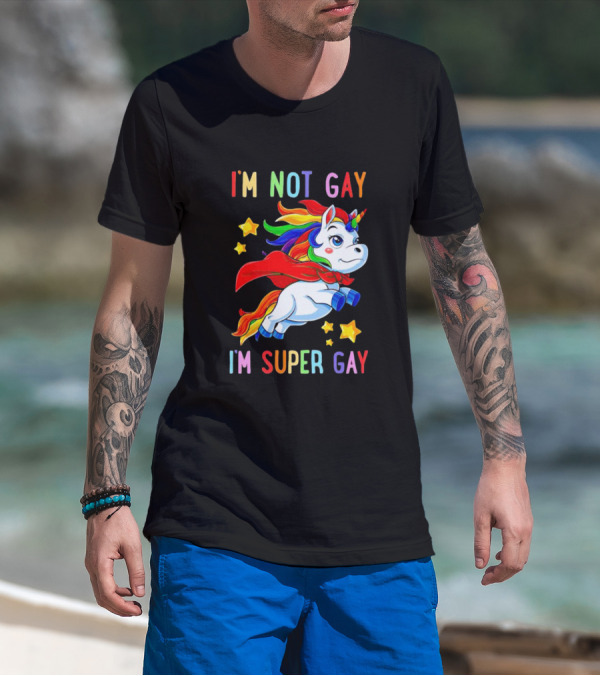I'm Not Gay I'm Super Gay Unicorn Rainbow Cape And Stars T-Shirt