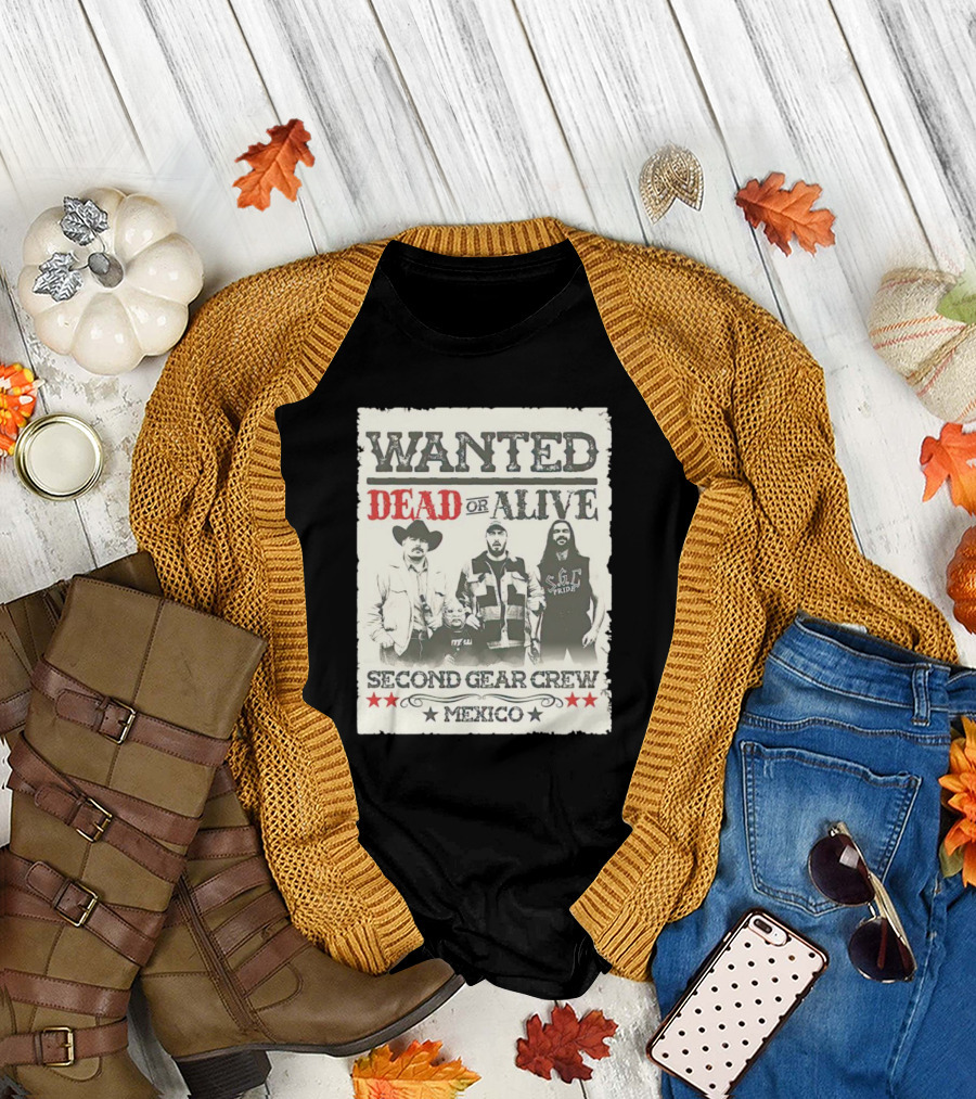 Wanted Dead or Alive Second Gear Crew Mexico T-Shirt