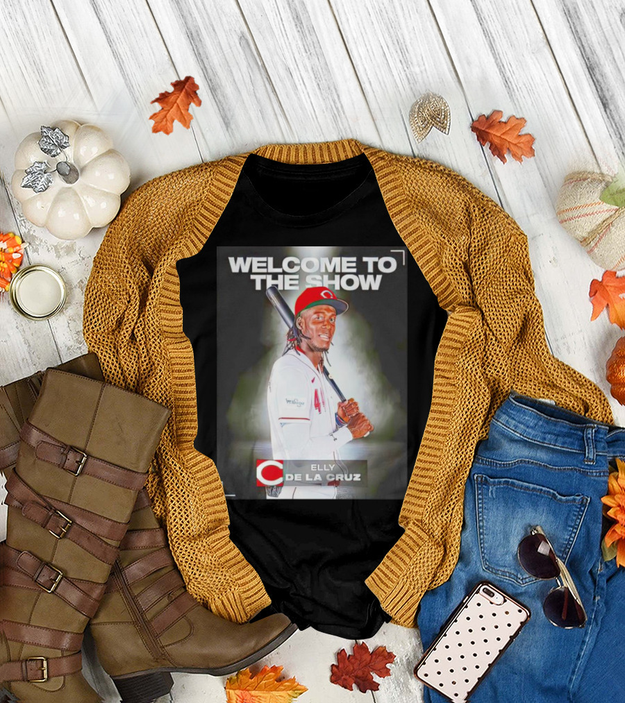 Welcome to the Show Elly De La Cruz Cincinnati Baseball Player T-Shirt