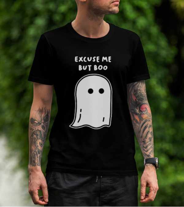 Excuse Me But Boo Ghost T-Shirt