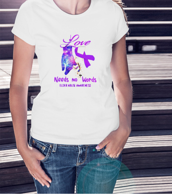 Love Needs No Words Elder Abuse Awareness Galaxy Hand And Purple T-Shirt