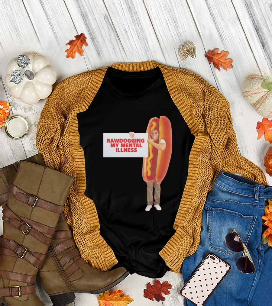 Rawdogging My Mental Illness Hot Dog Costume Image T-Shirt